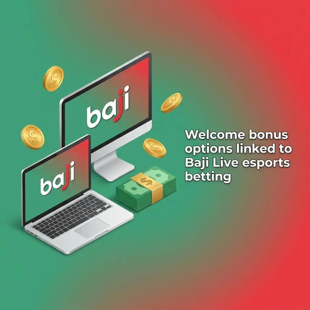 Baji Live welcome bonus options showing 100% FTD, 25% cashback and 100% refund for esports bettors